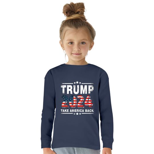 Trump 2024 Take America Back - Trump 2024 -  Kids Long Sleeve T-Shirts