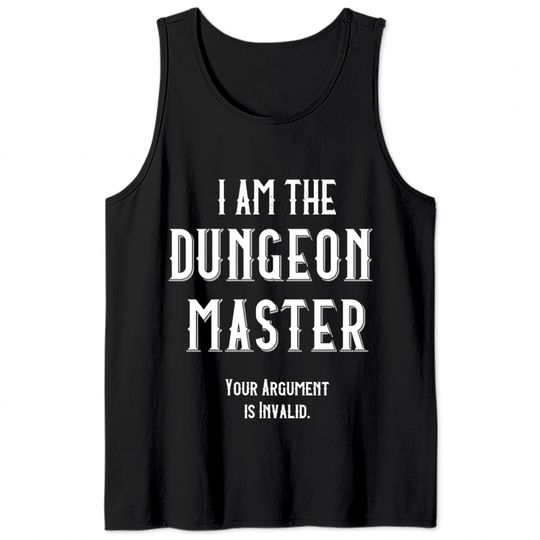 I am the Dungeon Master - Dungeon Master - Tank Tops