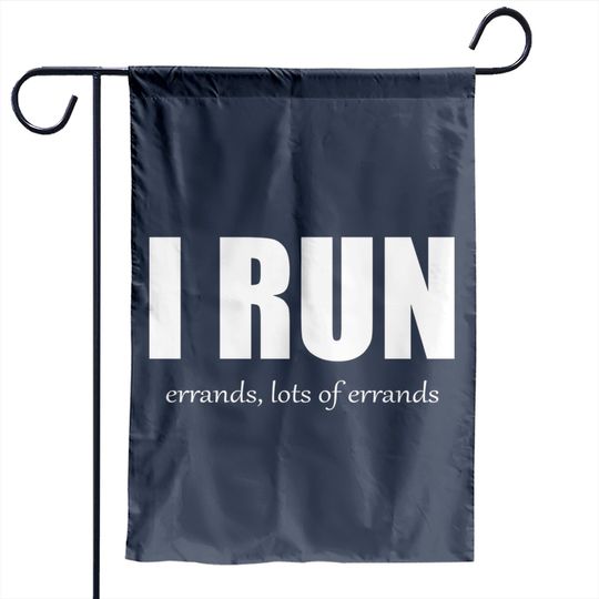 I Run - Errands - Run - Garden Flags