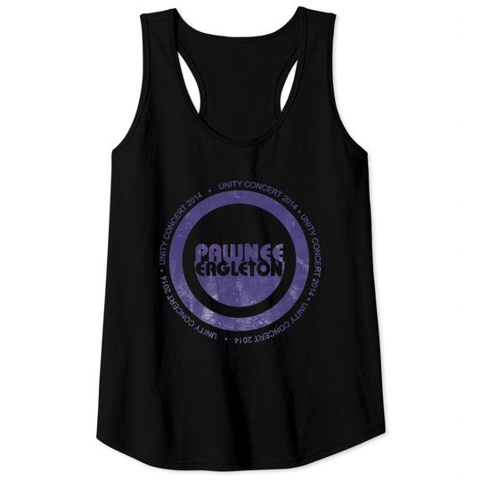 Pawnee eagleton unity concert 2014 - Parks And Rec - Tank Tops