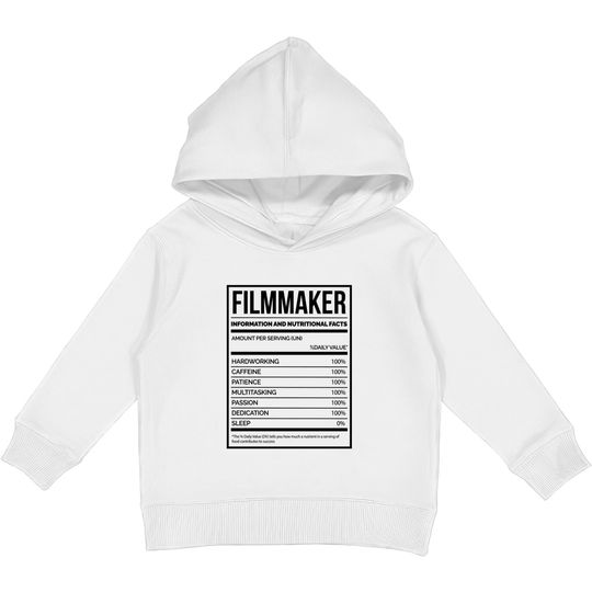 Awesome And Funny Nutrition Label Filmmaking Filmmaker Filmmakers Film Saying Quote For A Birthday Or Christmas - Filmmaker - Kids Pullover Hoodies