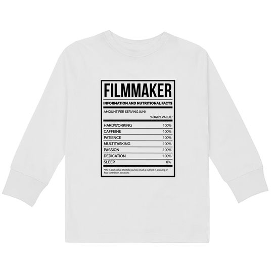 Discover Awesome And Funny Nutrition Label Filmmaking Filmmaker Filmmakers Film Saying Quote For A Birthday Or Christmas - Filmmaker -  Kids Long Sleeve T-Shirts