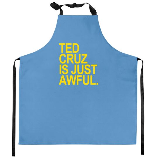 Discover Ted Cruz is just awful (yellow) - Ted Cruz - Kitchen Aprons