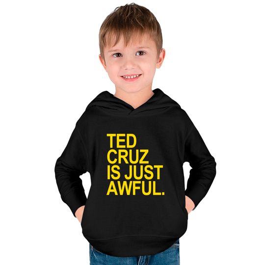 Ted Cruz is just awful (yellow) - Ted Cruz - Kids Pullover Hoodies