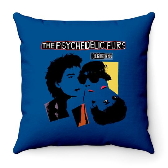 Discover the ghost in you - Psychedelic Furs - Throw Pillows