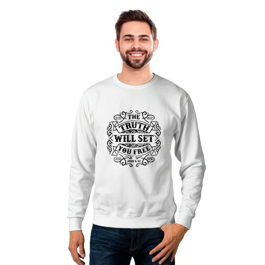 The Truth Will Set You Free - The Truth Will Set You Free - Sweatshirts