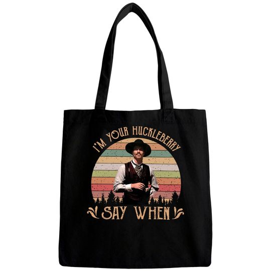 I'M Your Huckleberry - Say When Vintage 90S Movie Bags