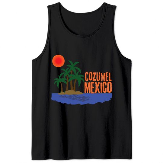 Cozumel Mexico - Cozumel Mexico - Tank Tops