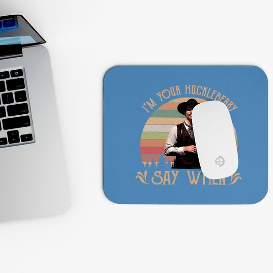 I'M Your Huckleberry - Say When Vintage 90S Movie Mouse Pads