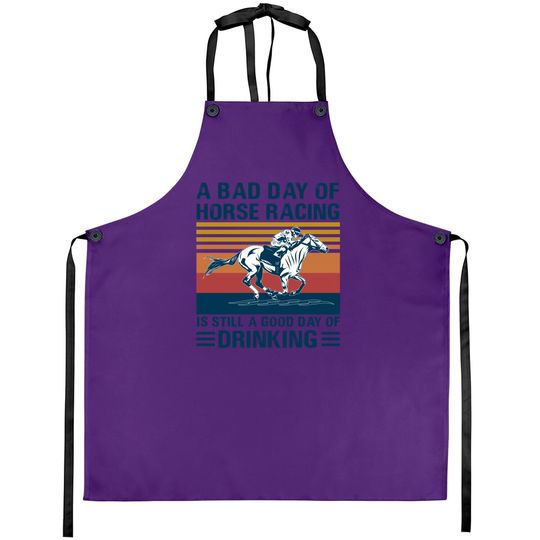 Discover A bad day of horse racing is still a god day of drinking - Horse Racing - Aprons