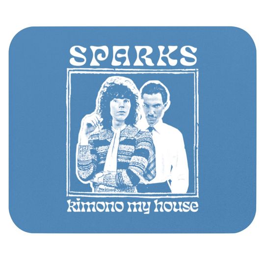 Kimono My House //// Sparks Fan Art Design - Sparks - Mouse Pads