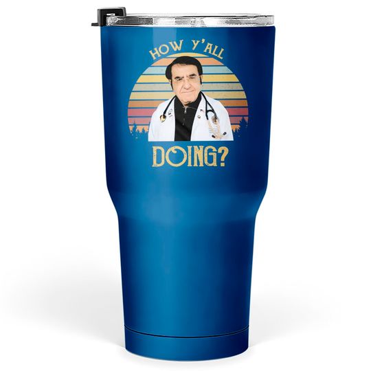 How Y'All Doing Funny Dr Now Retro Vintage Style, Movie 80S  Tumblers 30 oz