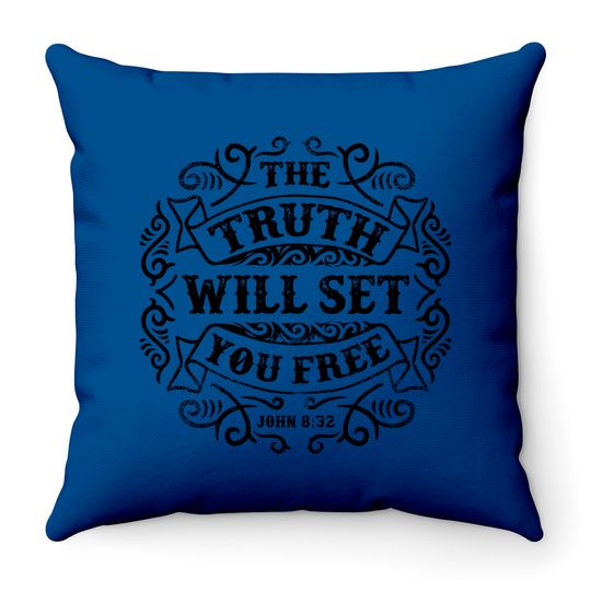 The Truth Will Set You Free - The Truth Will Set You Free - Throw Pillows