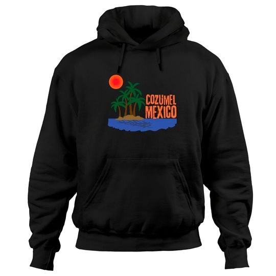 Cozumel Mexico - Cozumel Mexico - Hoodies