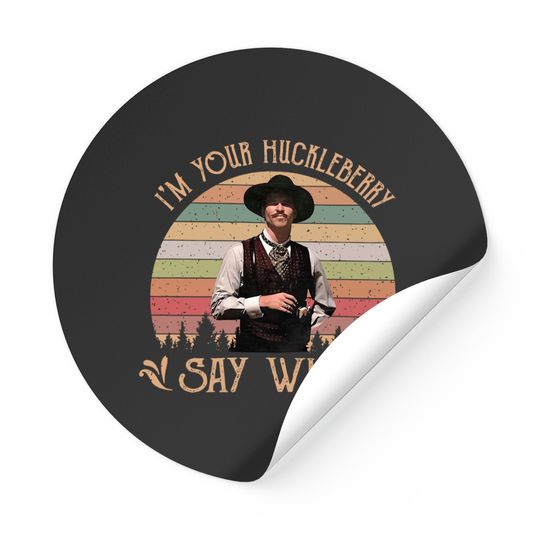 I'M Your Huckleberry - Say When Vintage 90S Movie Stickers