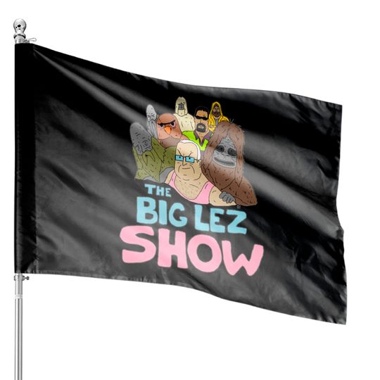Big Lez Show Logo - Big Lez Show - House Flags