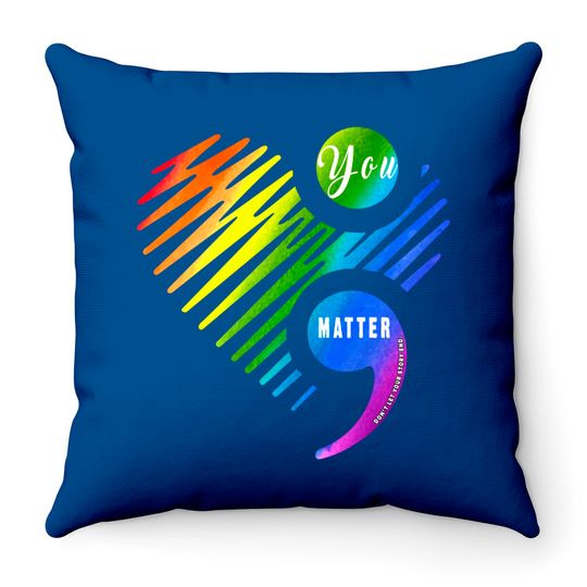 Discover You Matter Don't Let Your Story End Throw Pillow for LGBT and Gays - Gay Pride - Throw Pillows