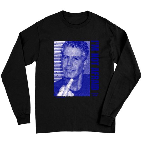 Anthony Bourdain Quote - Anthony Bourdain - Long Sleeves