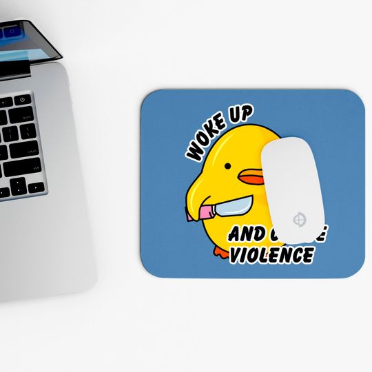 WOKE UP AND CHOSE VIOLENCE - Duck With Knife - Mouse Pads