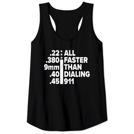 Discover 22 380 9mm 40 45 all faster than dialing 911 - patriotic gun - Dialing 911 - Tank Tops