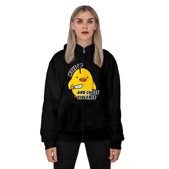 WOKE UP AND CHOSE VIOLENCE - Duck With Knife - Zip Hoodies