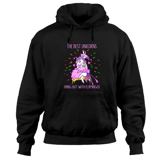 Discover The Best Unicorns Hang Out With Flamingos - Flamingo - Hoodies