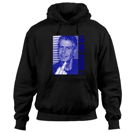 Anthony Bourdain Quote - Anthony Bourdain - Hoodies