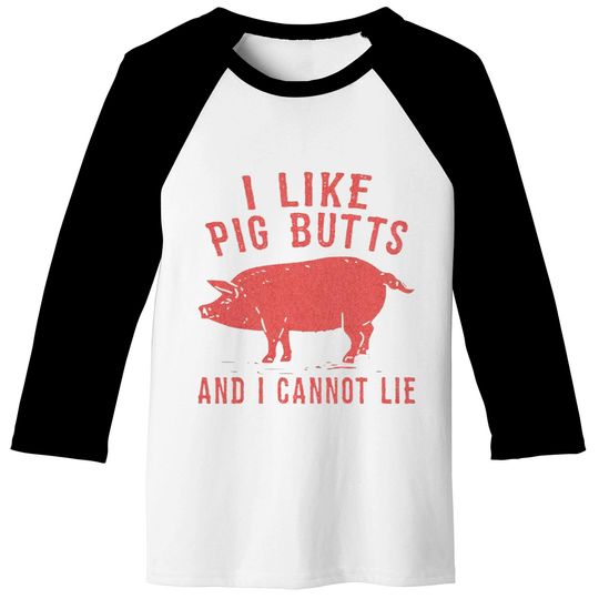 i like pig butts vintage - Pig Butts - Baseball Tees