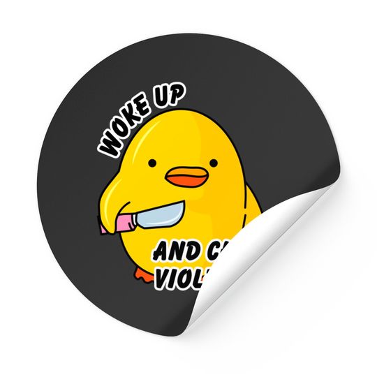 WOKE UP AND CHOSE VIOLENCE - Duck With Knife - Stickers