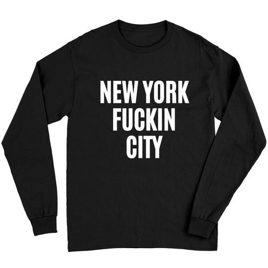 Discover NEW YORK FUCKIN CITY Long Sleeves