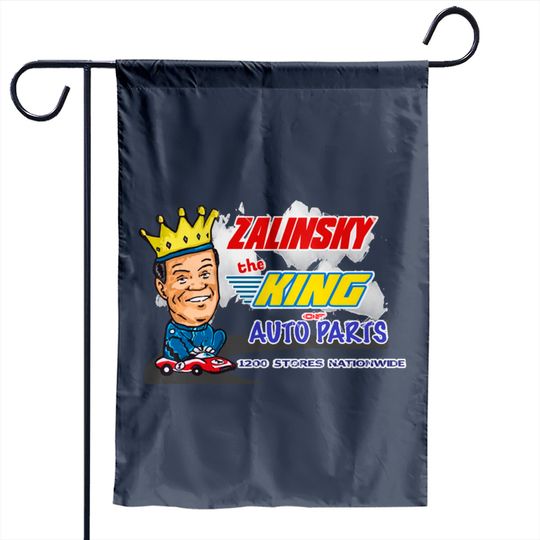 Discover Zalinsky The King Of Auto Parts. - Tommy Callahan - Garden Flags