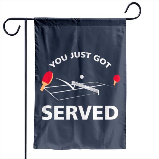 You Just Got Served Ping Pong Garden Flags