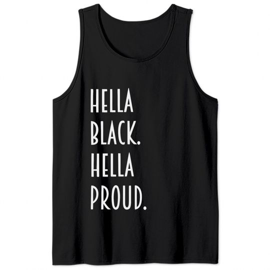 Hella Black hella proud Tank Tops