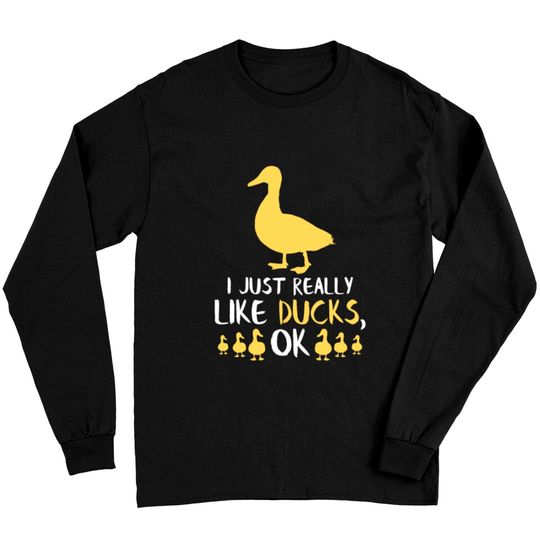 Funny Duck Gifts Funny Bird Lover Fowl Animal Gift Long Sleeves