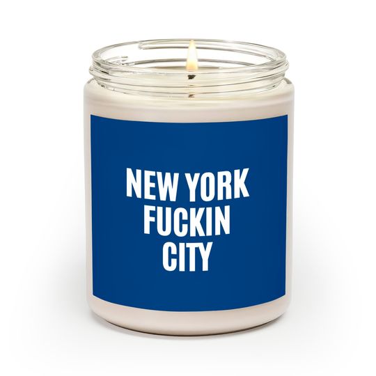 Discover NEW YORK FUCKIN CITY Scented Candles
