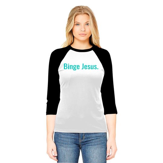 Binge jesus Baseball Tees