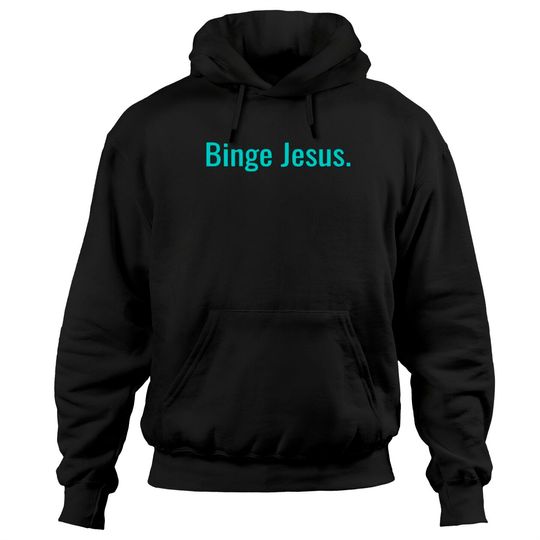 Discover Binge jesus Hoodies