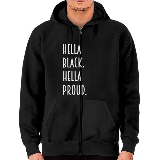Hella Black hella proud Zip Hoodies