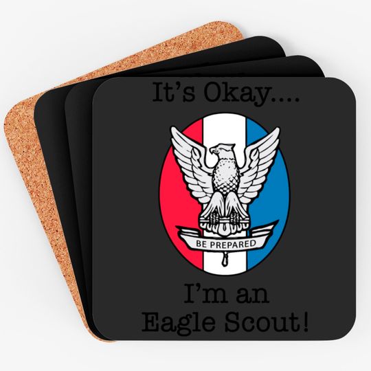 It's Okay, I'm an Eagle Scout Coasters