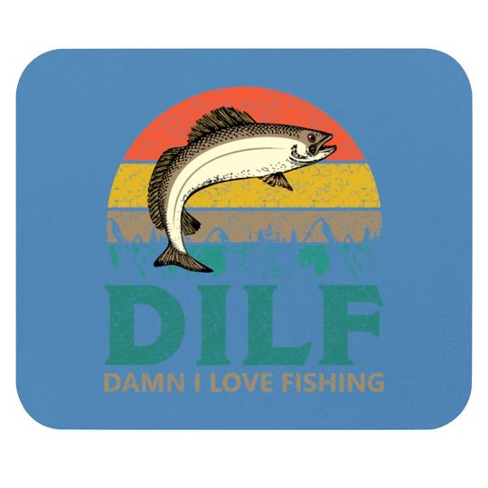 Discover DILF - Damn I love Fishing! Mouse Pads
