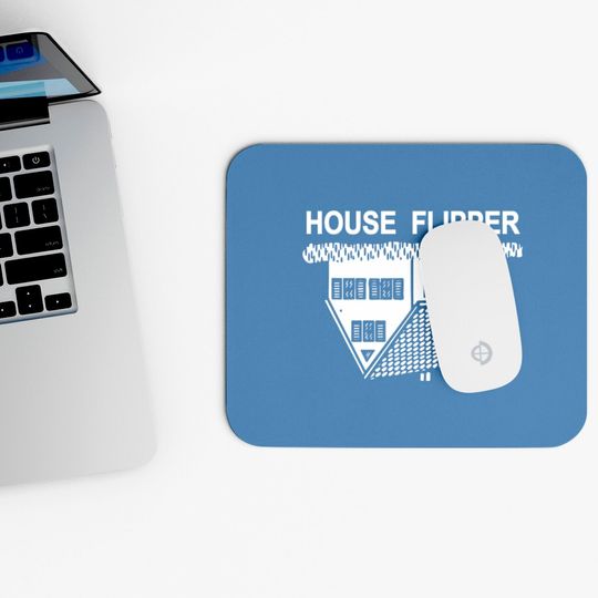 FUNNY HOUSE FLIPPER - REAL ESTATE Mouse Pad Mouse Pads
