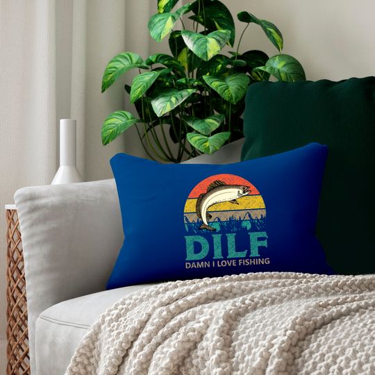 DILF - Damn I love Fishing! Lumbar Pillows