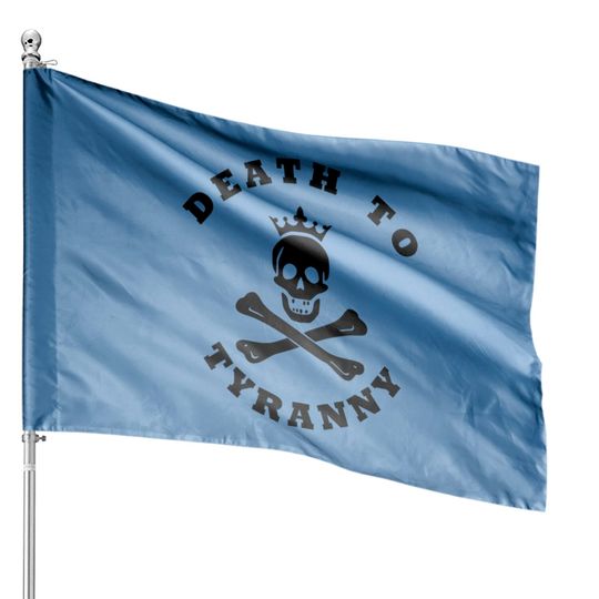Discover Death to Tyranny House Flags