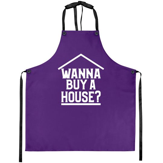 Discover Wanna Buy A House Aprons
