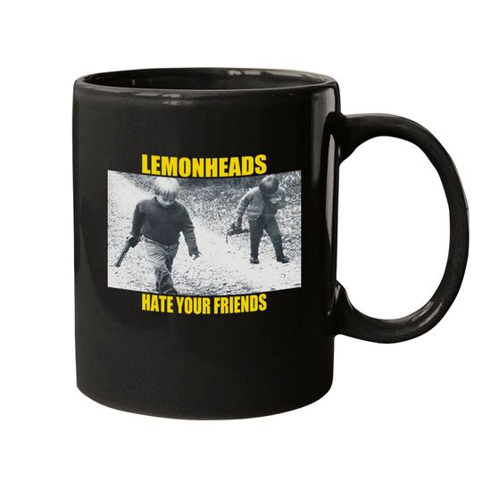 Discover The Lemonheads Hate Your Friends Mug Mugs