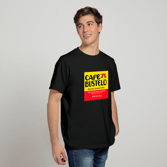Cafe bustelo - Coffee - T-Shirt
