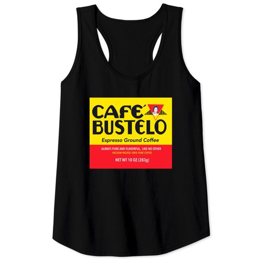 Cafe bustelo - Coffee - Tank Tops