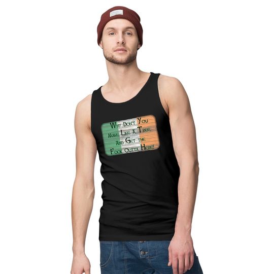 Why Don't You Make Like A Tree. . . . - Boondock Saints - Tank Tops