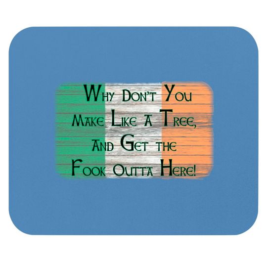 Why Don't You Make Like A Tree. . . . - Boondock Saints - Mouse Pads