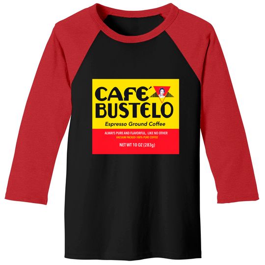 Cafe bustelo - Coffee - Baseball Tees